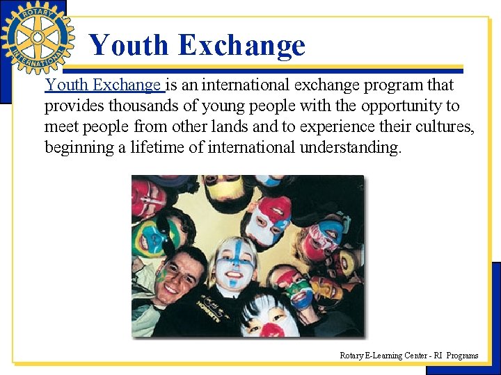Youth Exchange is an international exchange program that provides thousands of young people with