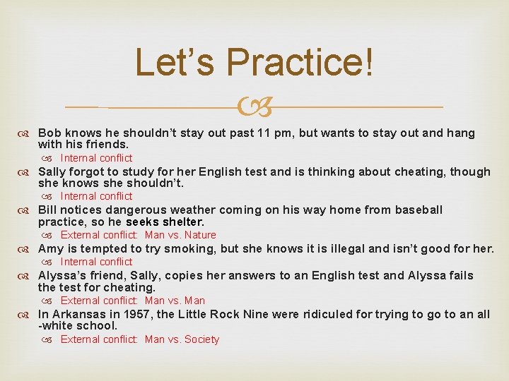 Let’s Practice! Bob knows he shouldn’t stay out past 11 pm, but wants to