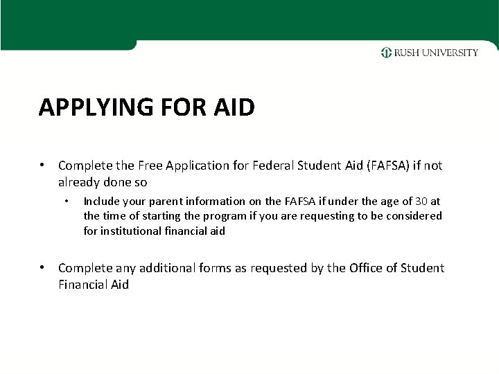 APPLYING FOR AID • Complete the Free Application for Federal Student Aid (FAFSA) if APPLYING FOR AID • Complete the Free Application for Federal Student Aid (FAFSA) if
