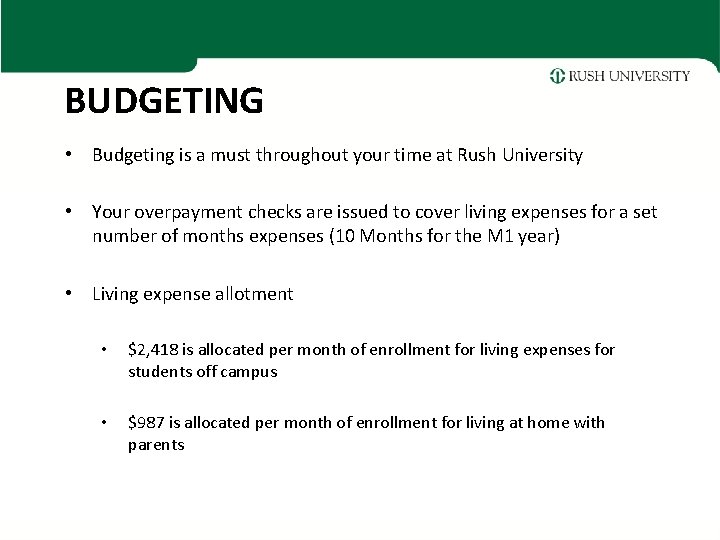 BUDGETING • Budgeting is a must throughout your time at Rush University • Your BUDGETING • Budgeting is a must throughout your time at Rush University • Your