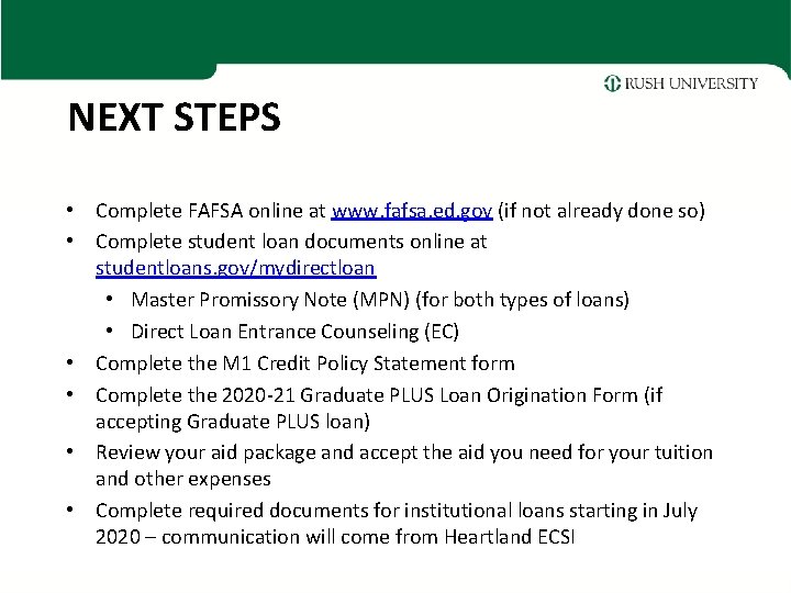 NEXT STEPS • Complete FAFSA online at www. fafsa. ed. gov (if not already NEXT STEPS • Complete FAFSA online at www. fafsa. ed. gov (if not already