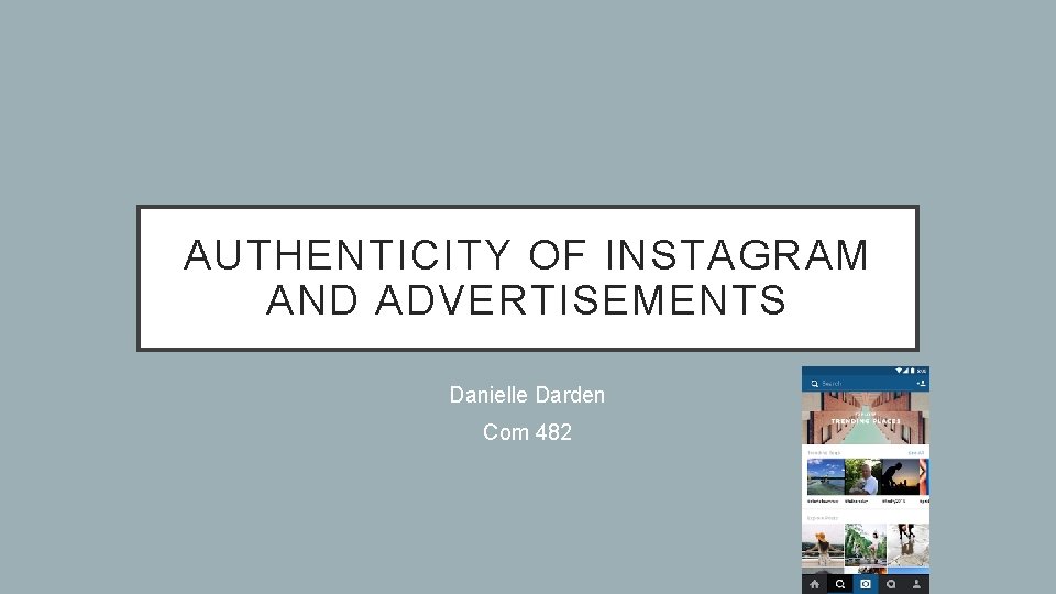 AUTHENTICITY OF INSTAGRAM AND ADVERTISEMENTS Danielle Darden Com 482 