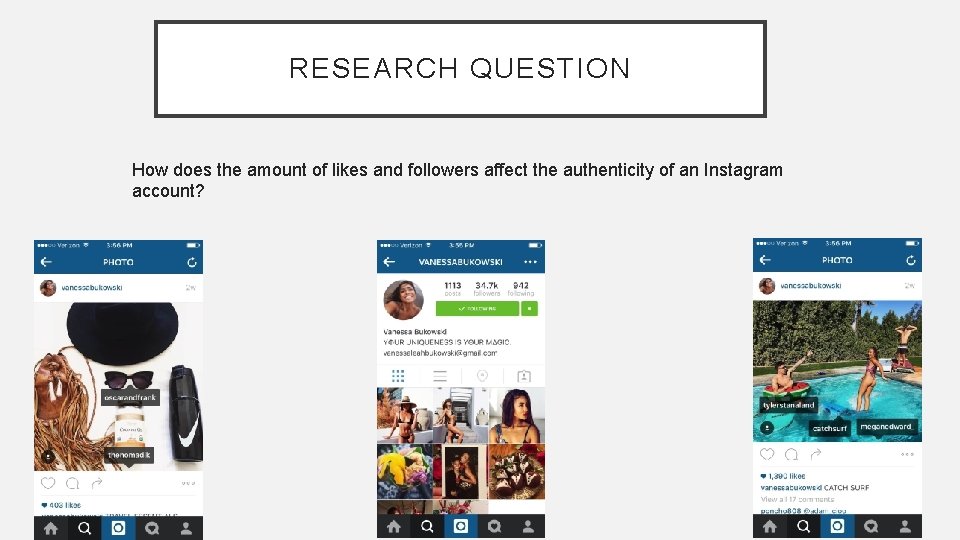 RESEARCH QUESTION How does the amount of likes and followers affect the authenticity of