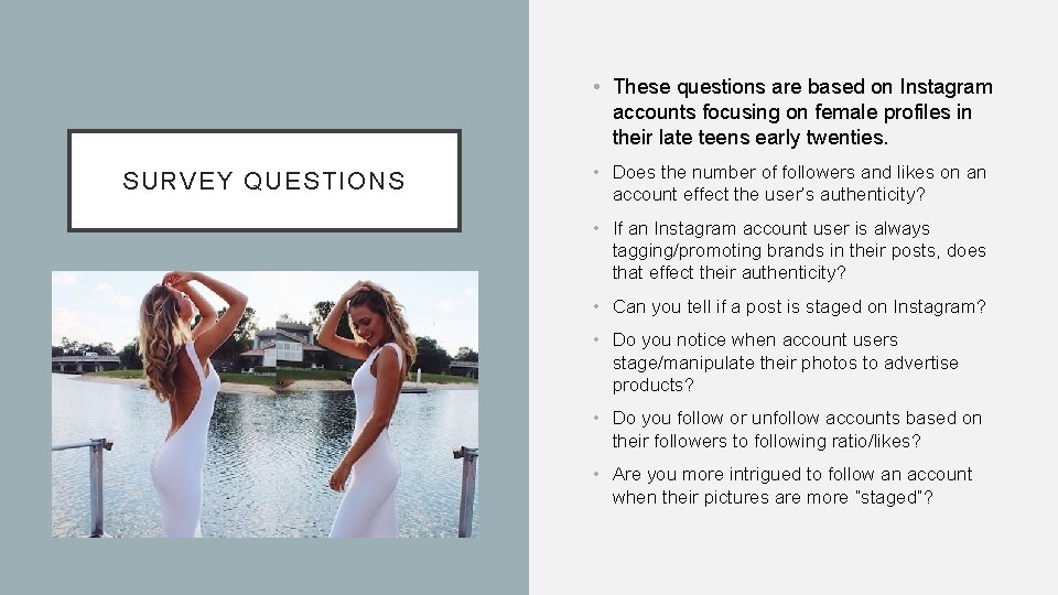  • These questions are based on Instagram accounts focusing on female profiles in