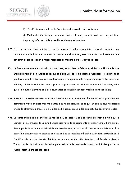 Comité de Información b). En el Sistema de Índices de Expedientes Reservados del Instituto;