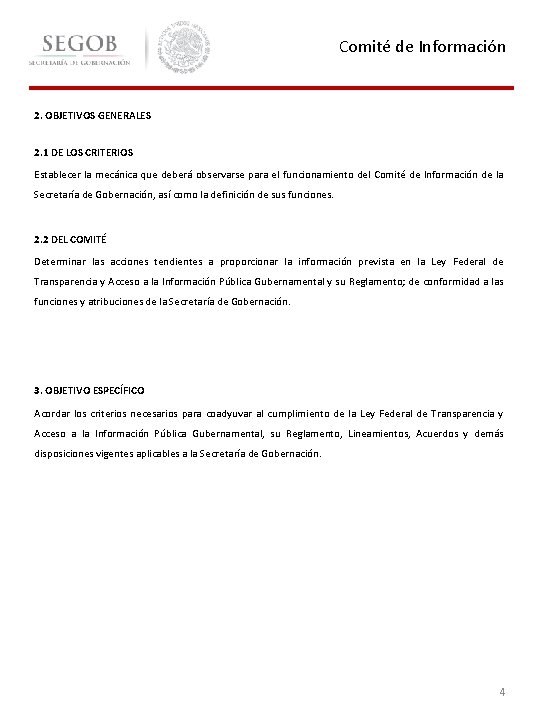 Comité de Información 2. OBJETIVOS GENERALES 2. 1 DE LOS CRITERIOS Establecer la mecánica