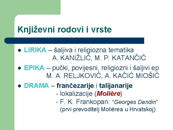 Književni rodovi i vrste l l l LIRIKA – šaljiva i religiozna tematika A.