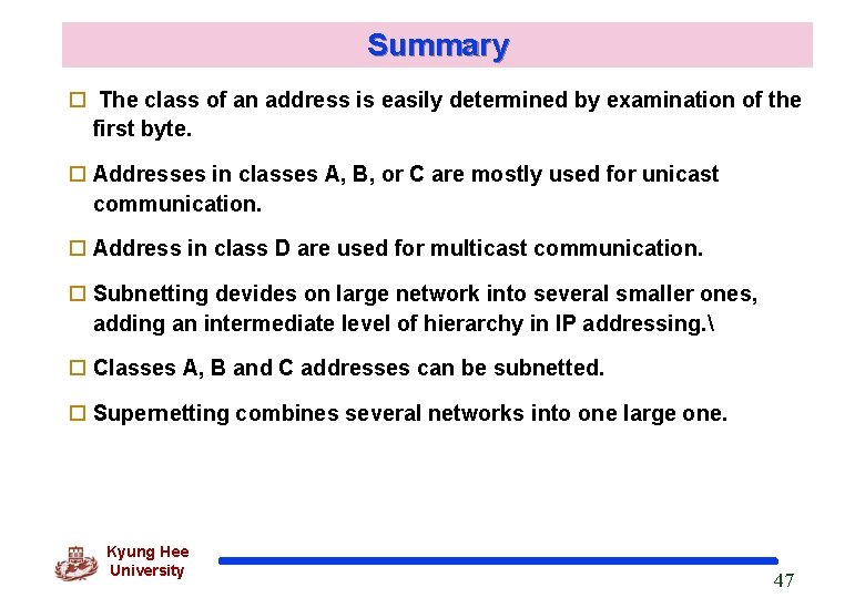 Summary o The class of an address is easily determined by examination of the