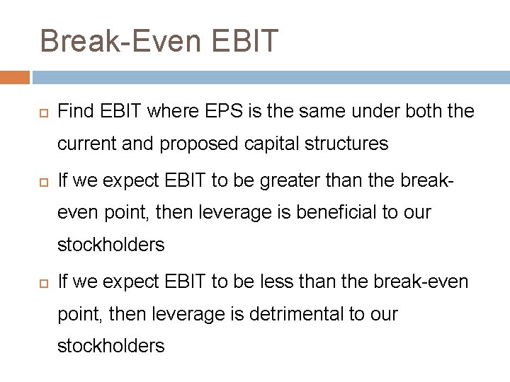 Break-Even EBIT Find EBIT where EPS is the same under both the current and