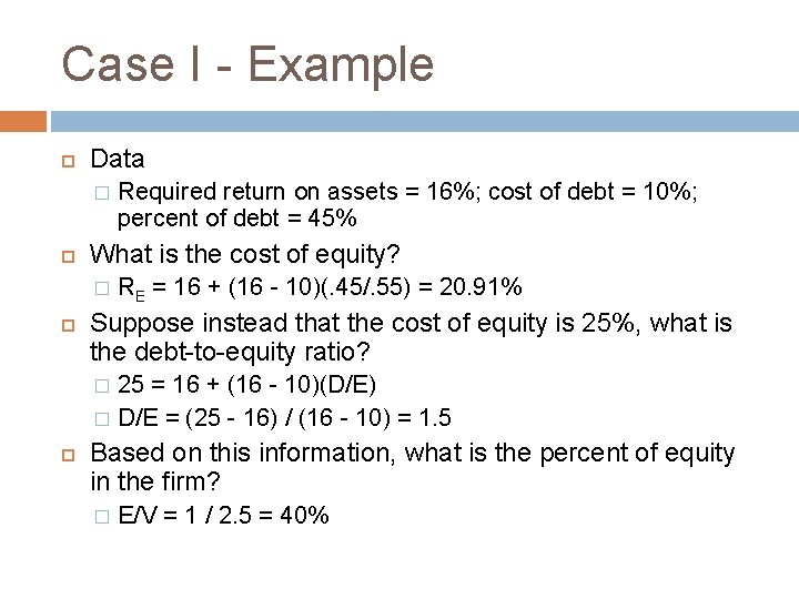 Case I - Example Data � What is the cost of equity? � Required