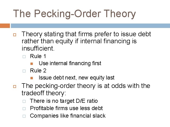 The Pecking-Order Theory stating that firms prefer to issue debt rather than equity if