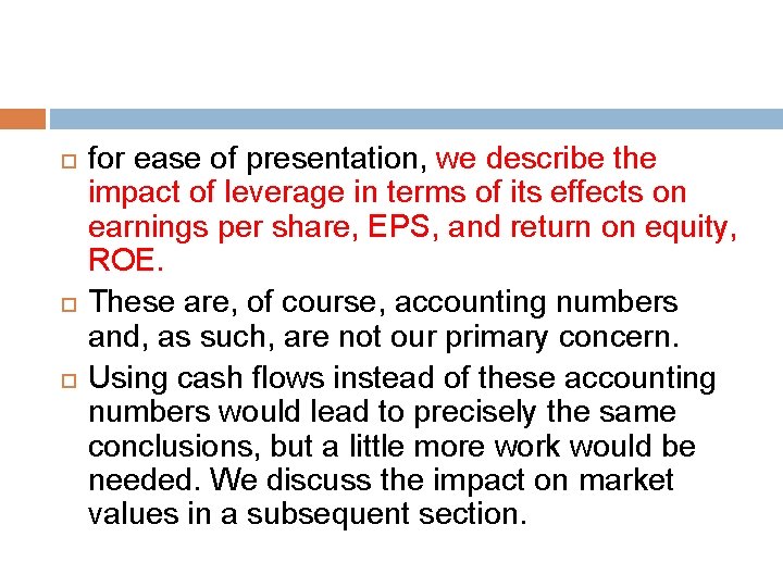  for ease of presentation, we describe the impact of leverage in terms of