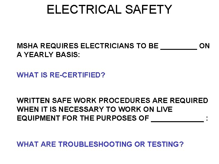 ELECTRICAL SAFETY MSHA REQUIRES ELECTRICIANS TO BE _____ ON A YEARLY BASIS: WHAT IS