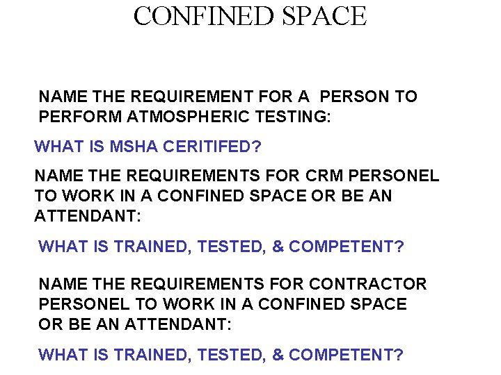 CONFINED SPACE NAME THE REQUIREMENT FOR A PERSON TO PERFORM ATMOSPHERIC TESTING: WHAT IS