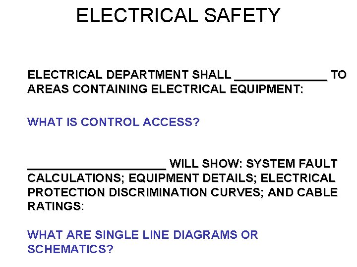 ELECTRICAL SAFETY ELECTRICAL DEPARTMENT SHALL _______ TO AREAS CONTAINING ELECTRICAL EQUIPMENT: WHAT IS CONTROL