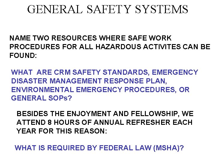 GENERAL SAFETY SYSTEMS NAME TWO RESOURCES WHERE SAFE WORK PROCEDURES FOR ALL HAZARDOUS ACTIVITES