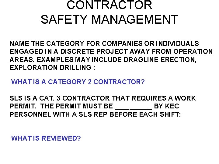 CONTRACTOR SAFETY MANAGEMENT NAME THE CATEGORY FOR COMPANIES OR INDIVIDUALS ENGAGED IN A DISCRETE