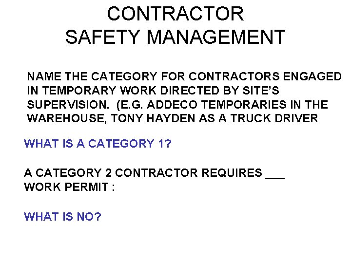CONTRACTOR SAFETY MANAGEMENT NAME THE CATEGORY FOR CONTRACTORS ENGAGED IN TEMPORARY WORK DIRECTED BY