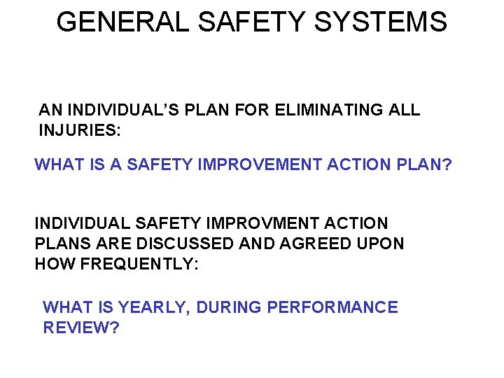 GENERAL SAFETY SYSTEMS AN INDIVIDUAL’S PLAN FOR ELIMINATING ALL INJURIES: WHAT IS A SAFETY