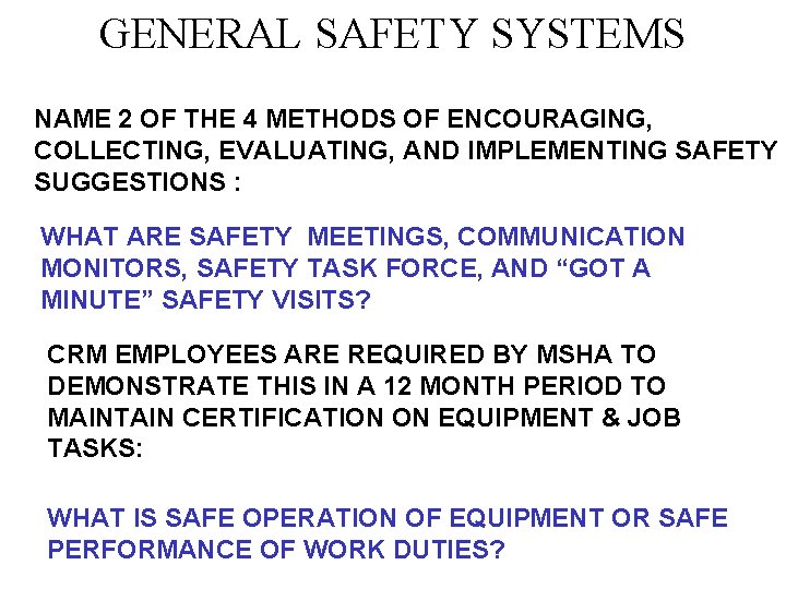 GENERAL SAFETY SYSTEMS NAME 2 OF THE 4 METHODS OF ENCOURAGING, COLLECTING, EVALUATING, AND