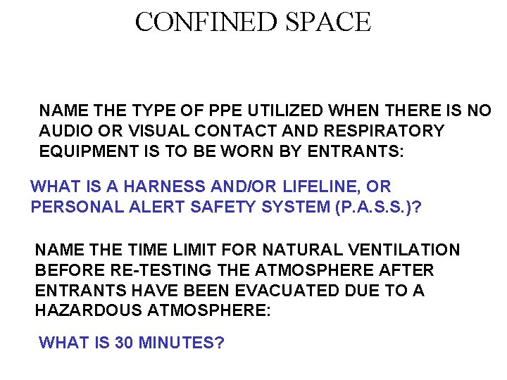 CONFINED SPACE NAME THE TYPE OF PPE UTILIZED WHEN THERE IS NO AUDIO OR