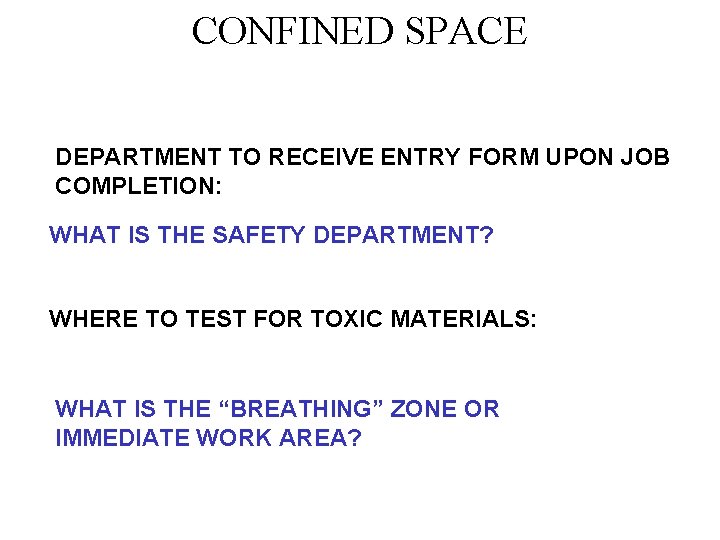 CONFINED SPACE DEPARTMENT TO RECEIVE ENTRY FORM UPON JOB COMPLETION: WHAT IS THE SAFETY