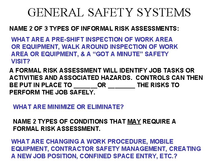 GENERAL SAFETY SYSTEMS NAME 2 OF 3 TYPES OF INFORMAL RISK ASSESSMENTS: WHAT ARE