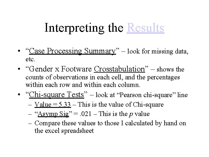 Interpreting the Results • “Case Processing Summary” – look for missing data, etc. •