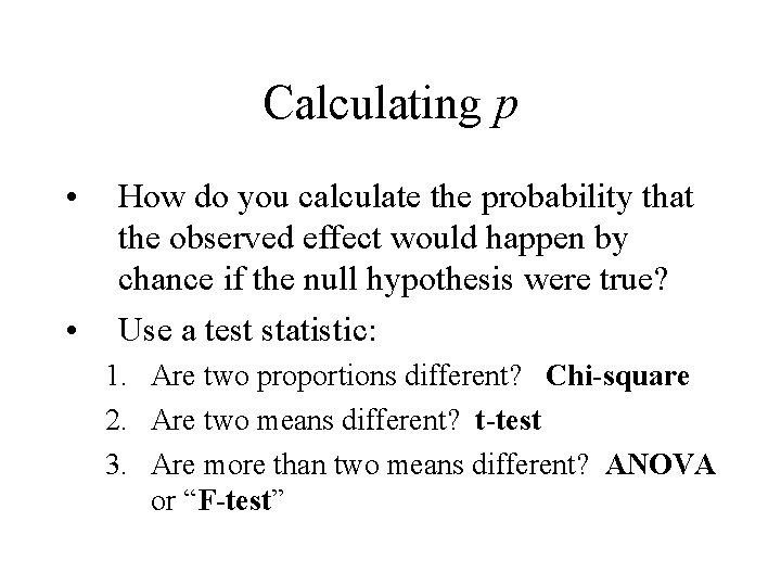 Calculating p • • How do you calculate the probability that the observed effect