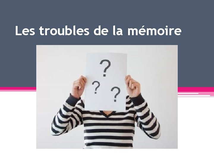 Les troubles de la mémoire 