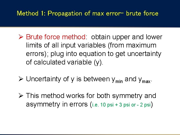 Method 1: Propagation of max error- brute force Ø Brute force method: obtain upper Method 1: Propagation of max error- brute force Ø Brute force method: obtain upper