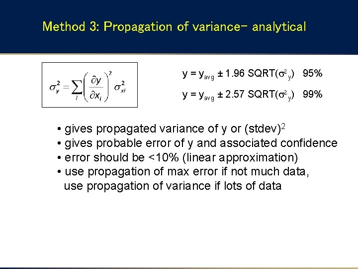 Method 3: Propagation of variance- analytical y = yavg ± 1. 96 SQRT(s 2 Method 3: Propagation of variance- analytical y = yavg ± 1. 96 SQRT(s 2