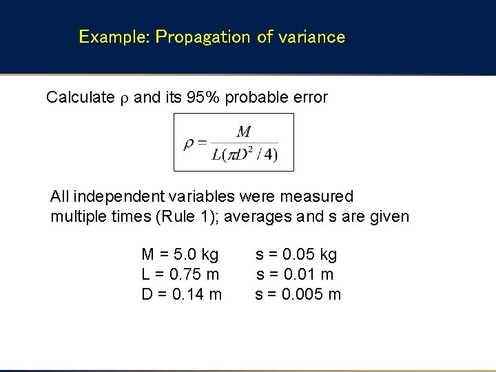 Example: Propagation of variance Calculate and its 95% probable error All independent variables were Example: Propagation of variance Calculate and its 95% probable error All independent variables were