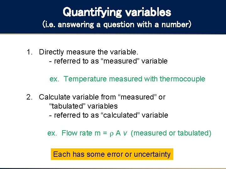 Quantifying variables (i. e. answering a question with a number) 1. Directly measure the Quantifying variables (i. e. answering a question with a number) 1. Directly measure the