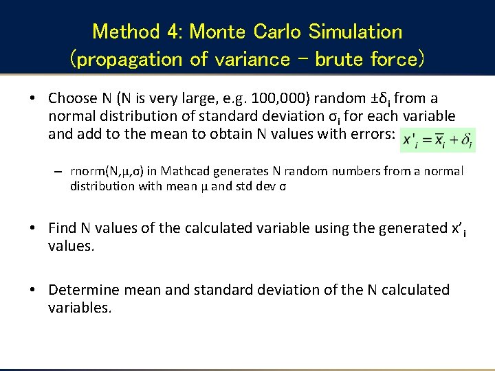 Method 4: Monte Carlo Simulation (propagation of variance – brute force) • Choose N Method 4: Monte Carlo Simulation (propagation of variance – brute force) • Choose N