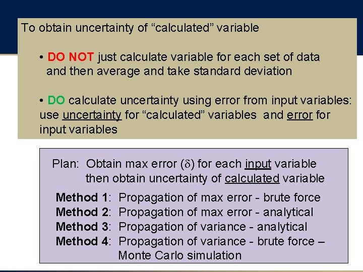 To obtain uncertainty of “calculated” variable • DO NOT just calculate variable for each To obtain uncertainty of “calculated” variable • DO NOT just calculate variable for each