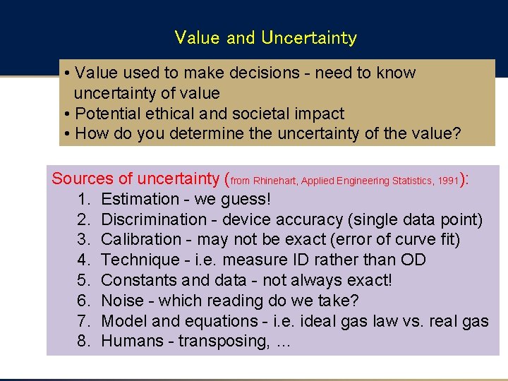 Value and Uncertainty • Value used to make decisions - need to know uncertainty Value and Uncertainty • Value used to make decisions - need to know uncertainty