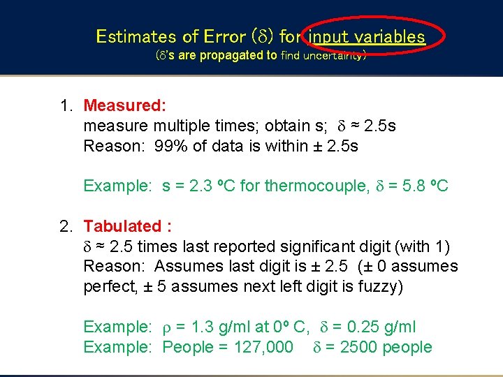 Estimates of Error (d) for input variables (d’s are propagated to find uncertainty) 1. Estimates of Error (d) for input variables (d’s are propagated to find uncertainty) 1.