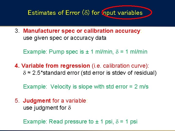Estimates of Error (d) for input variables 3. Manufacturer spec or calibration accuracy: use Estimates of Error (d) for input variables 3. Manufacturer spec or calibration accuracy: use
