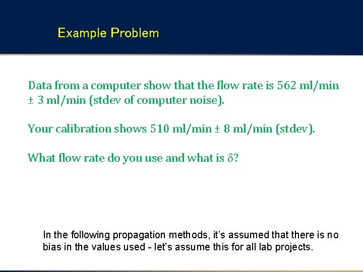 Example Problem Data from a computer show that the flow rate is 562 ml/min Example Problem Data from a computer show that the flow rate is 562 ml/min