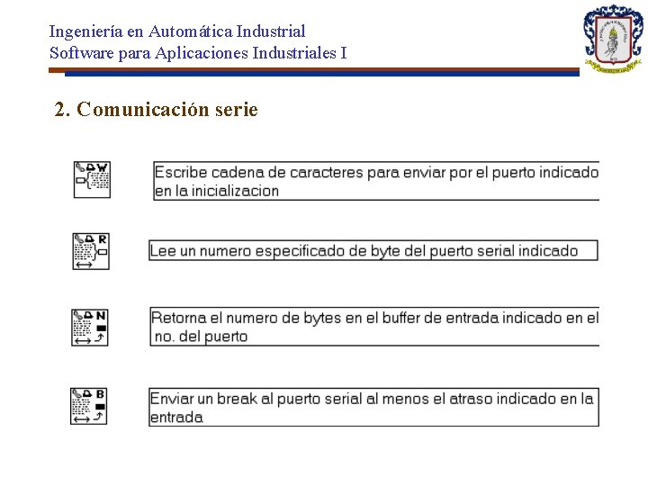 Ingeniería en Automática Industrial Software para Aplicaciones Industriales I 2. Comunicación serie 