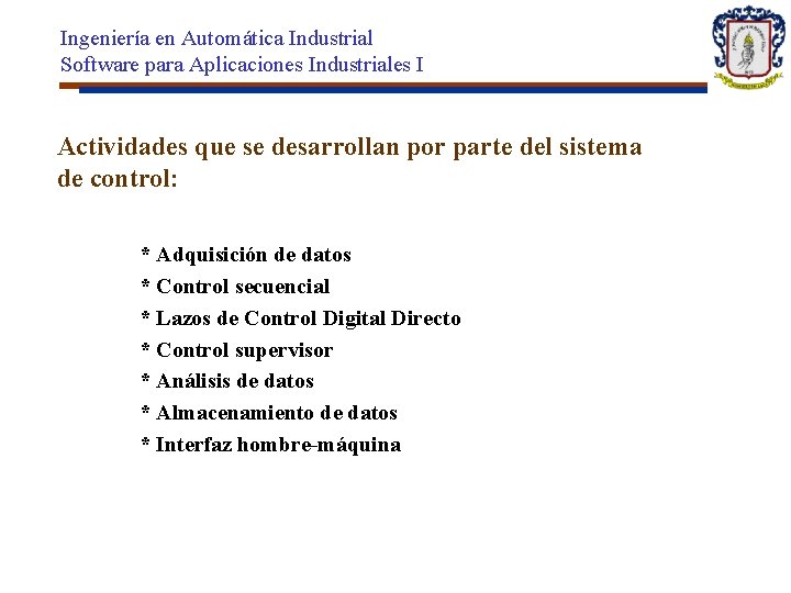 Ingeniería en Automática Industrial Software para Aplicaciones Industriales I Actividades que se desarrollan por