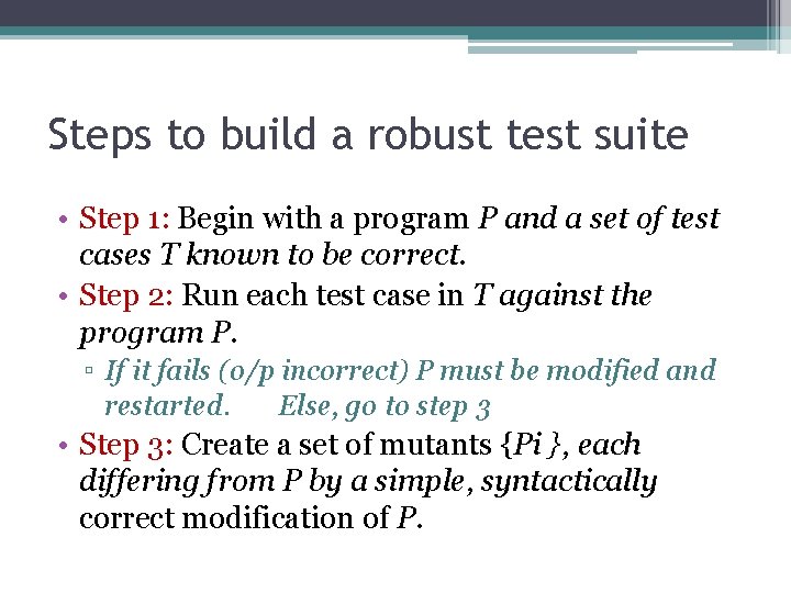 Steps to build a robust test suite • Step 1: Begin with a program