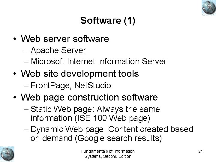 Software (1) • Web server software – Apache Server – Microsoft Internet Information Server