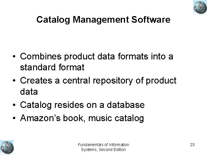 Catalog Management Software • Combines product data formats into a standard format • Creates