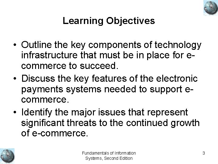 Learning Objectives • Outline the key components of technology infrastructure that must be in