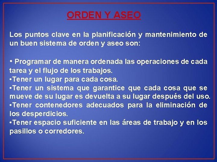 ORDEN Y ASEO Los puntos clave en la planificación y mantenimiento de un buen