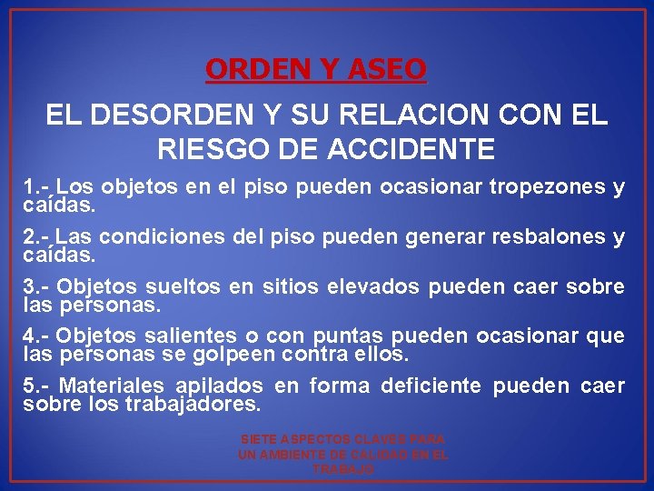 ORDEN Y ASEO EL DESORDEN Y SU RELACION CON EL RIESGO DE ACCIDENTE 1.