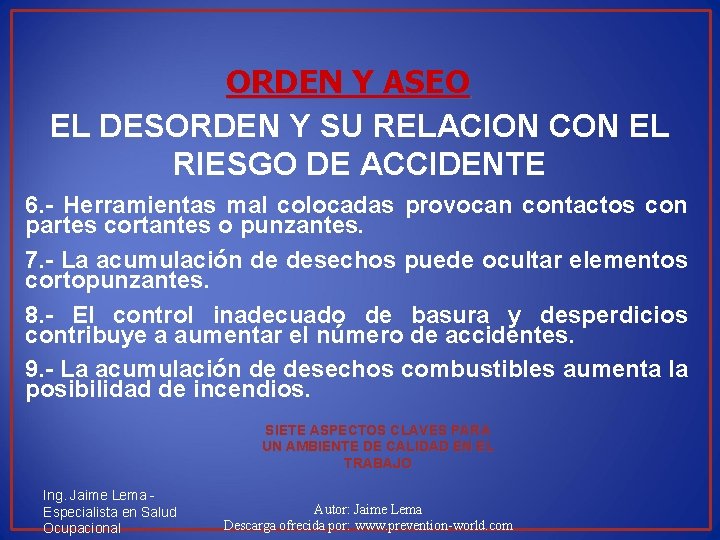 ORDEN Y ASEO EL DESORDEN Y SU RELACION CON EL RIESGO DE ACCIDENTE 6.