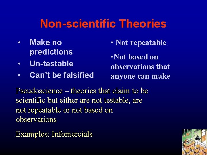 Non-scientific Theories • • • Make no predictions Un-testable Can’t be falsified • Not